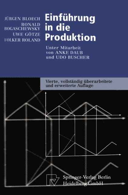 Folker Roland, Uwe Gotze, Ronald Bogaschewsky, Jurgen Bloech - Einführung in die Produktion, E-bok