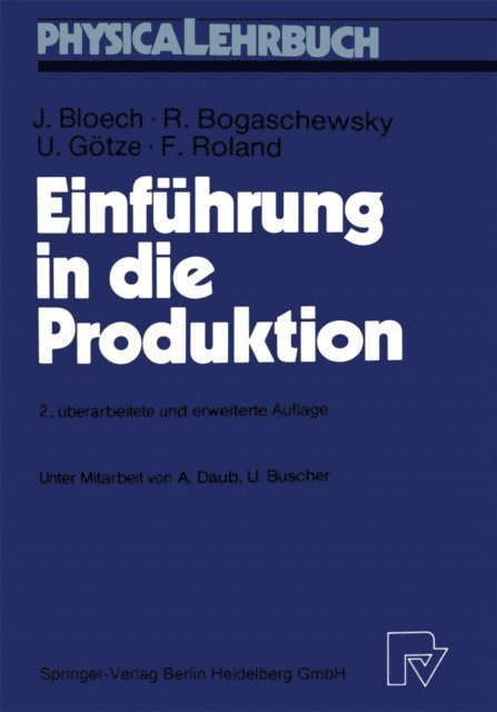 Folker Roland, Uwe Gotze, Ronald Bogaschewsky, Jurgen Bloech - Einführung in die Produktion, E-bok