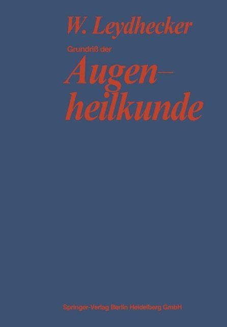 Wolfgang Leydhecker - Grundriß der Augenheilkunde, E-bok