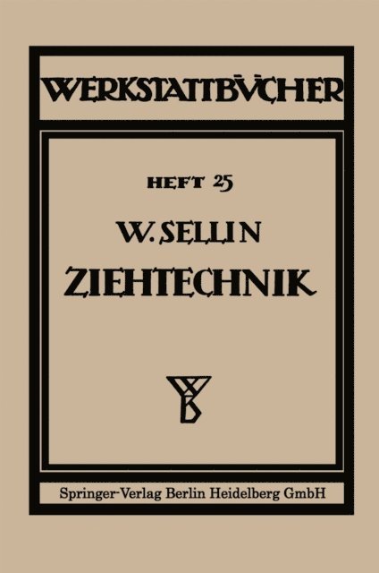 Walter Sellin - Die Ziehtechnik in der Blechbearbeitung, E-bok