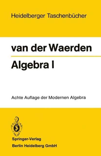 Bartel Eckmann L. Van der van der Waerden - Algebra I, E-bok