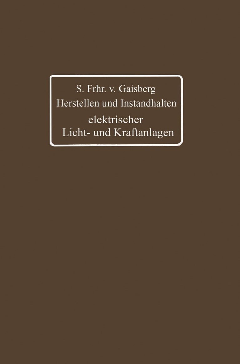 Siegmund Frh. von Gaisberg, Gottlob Lux, Carl Michalke - Herstellen und Instandhalten elektrischer Licht- und Kraftanlagen, Häftad