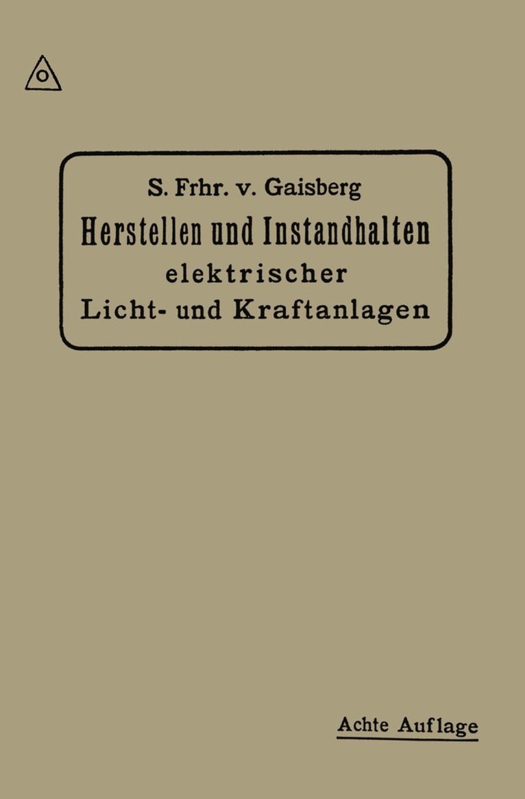 Siegmund Frhr von Gaisberg, Gottlob Lux, Carl Michalke - Herstellen und Instandhalten Elektrischer Licht-und Kraftanlagen, Häftad