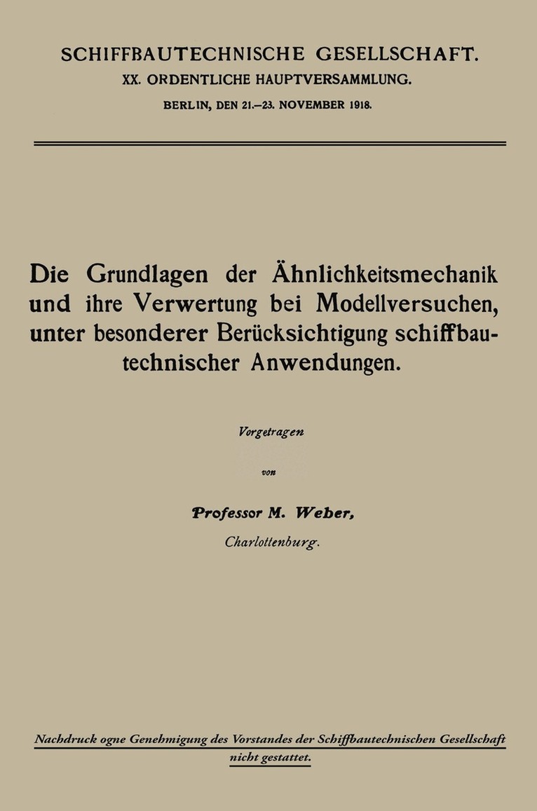 Moritz Weber - Die Grundlagen der Ähnlichkeitsmechanik und ihre Verwertung bei Modellversuchen, unter besonderer Berücksichtigung schiffbautechnischer Anwendungen, Häftad