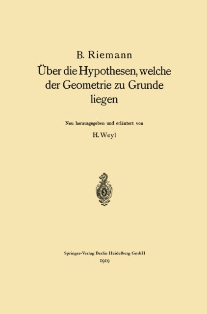 Hermann Weyl, Bernhard Riemann - Über die Hypothesen, welche der Geometrie zu Grunde liegen, E-bok