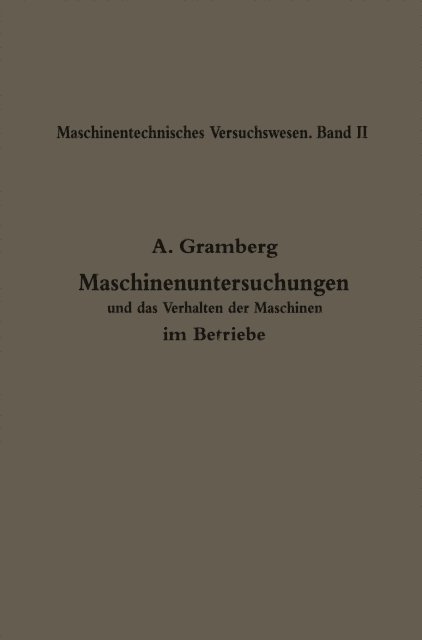 Anton Gramberg - Maschinenuntersuchungen und das Verhalten der Maschinen im Betriebe, E-bok