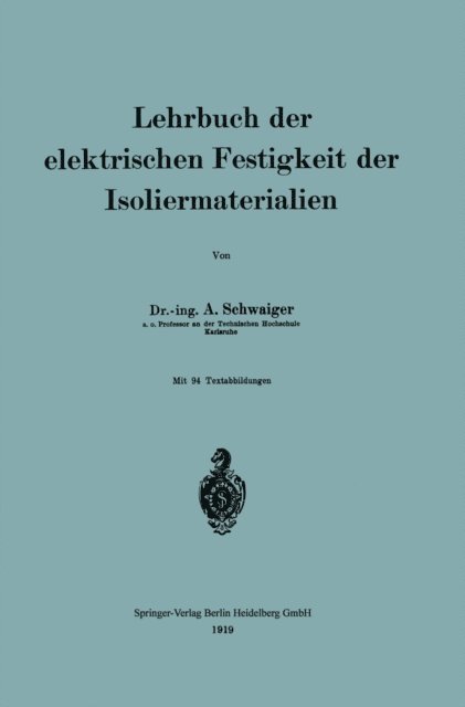 Anton Schwaiger - Lehrbuch der elektrischen Festigkeit der Isoliermaterialien, E-bok