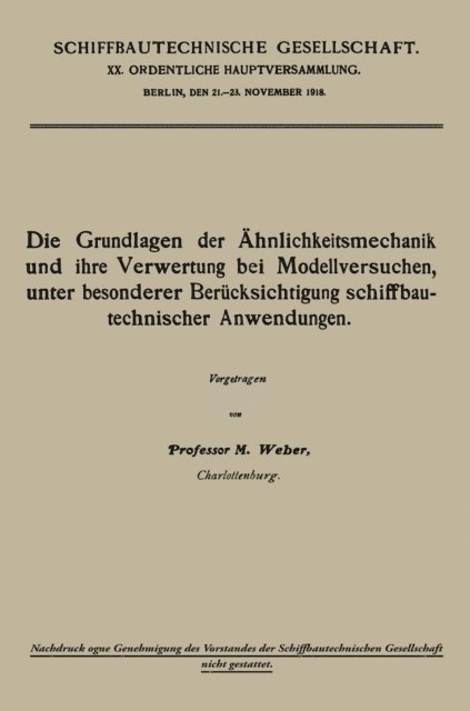 Moritz Weber - Die Grundlagen der Ähnlichkeitsmechanik und ihre Verwertung bei Modellversuchen, unter besonderer Berücksichtigung schiffbautechnischer Anwendungen, E-bok