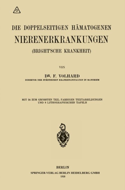 Franz Volhard - Die doppelseitigen hämatogenen Nierenerkrankungen (Brightsche Krankheit), E-bok