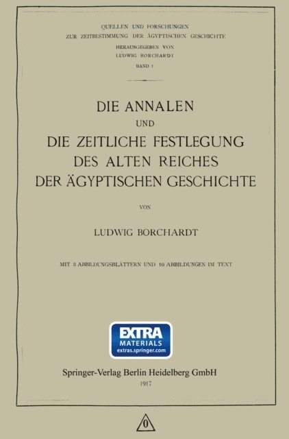 Ludwig Borchardt - Die Annalen und Die Zeitliche Festlegung des Alten Reiches der Ägyptischen Geschichte, E-bok