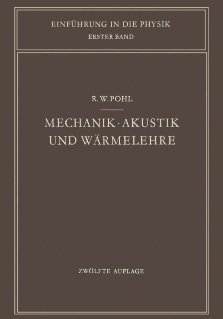 Robert W. Pohl - Mechanik · Akustik und Wärmelehre, E-bok