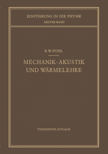 Robert W. Pohl - Mechanik · Akustik und Wärmelehre, E-bok