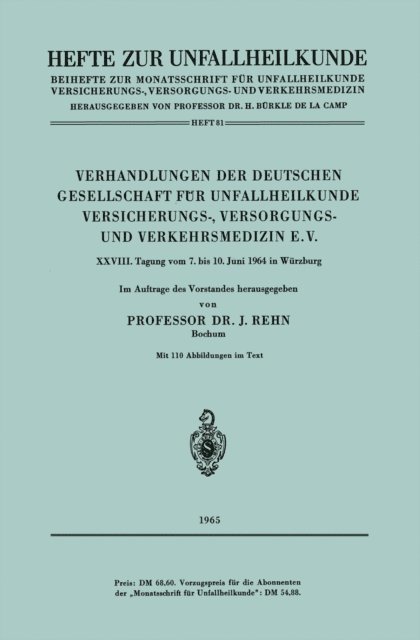 J. Rehn - Verhandlungen der Deutschen Gesellschaft für Unfallheilkunde Versicherungs-, Versorgungs- und Verkehrsmedizin E.V., E-bok