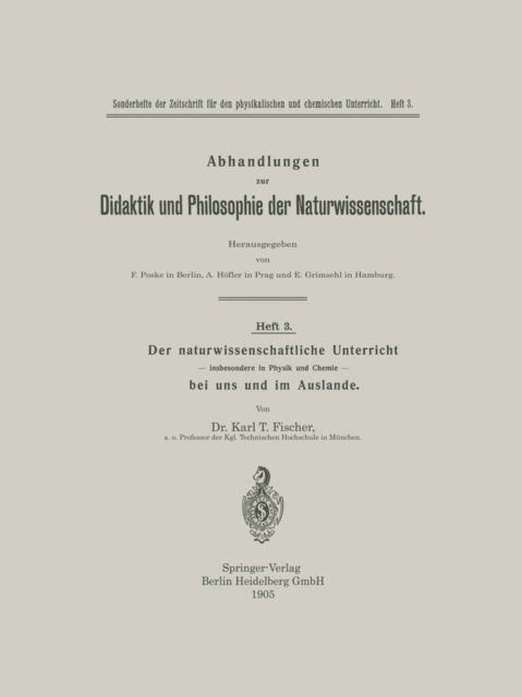 Karl Tobias Fischer - Der naturwissenschaftliche Unterricht — insbesondere in Physik und Chemie — bei uns und im Auslande, E-bok