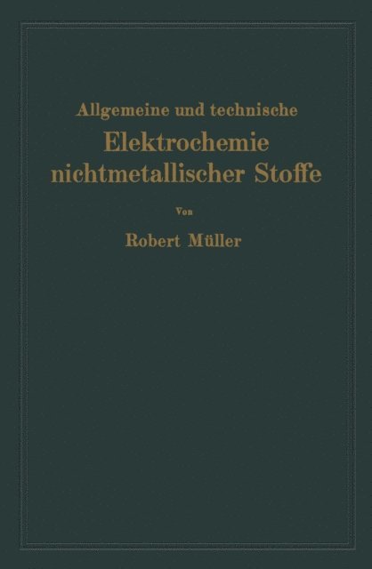 Robert Muller - Allgemeine und technische Elektrochemie nichtmetallischer Stoffe, E-bok
