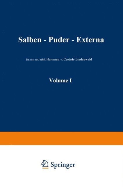 Hermann V. Czetsch-Lindenwald Friedrich Scmidt-La Baume, Hermann V. Czetsch-Lindenwald, Friedrich Schmidt La Baume - Salben · Puder · Externa, E-bok