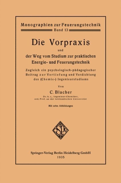 Carl Blacher - Die Vorpraxis und der Weg vom Studium zur praktischen Energie- und Feuerungstechnik, E-bok