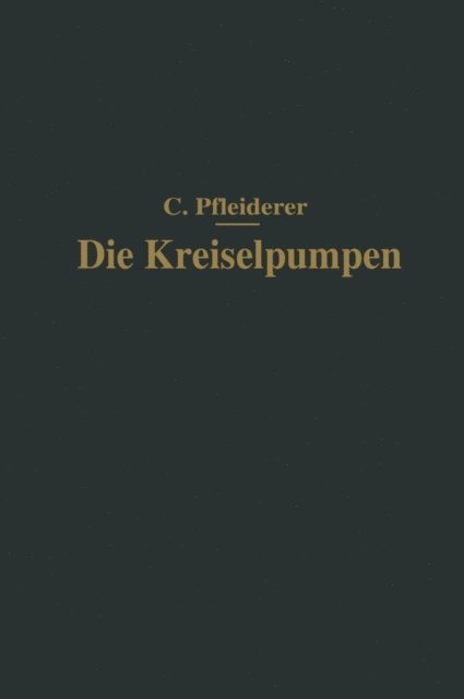 Carl Pfleiderer - Die Kreiselpumpen, E-bok