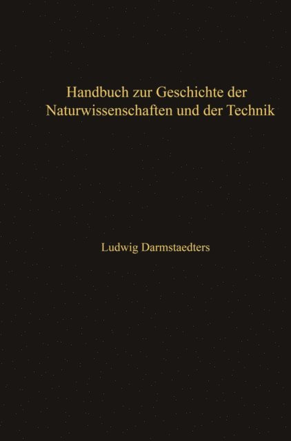 Carl Schaefer, Rene Du Bois- Reymond, Ludwig Darmstaedter - Handbuch zur Geschichte der Naturwissenschaften und der Technik, E-bok