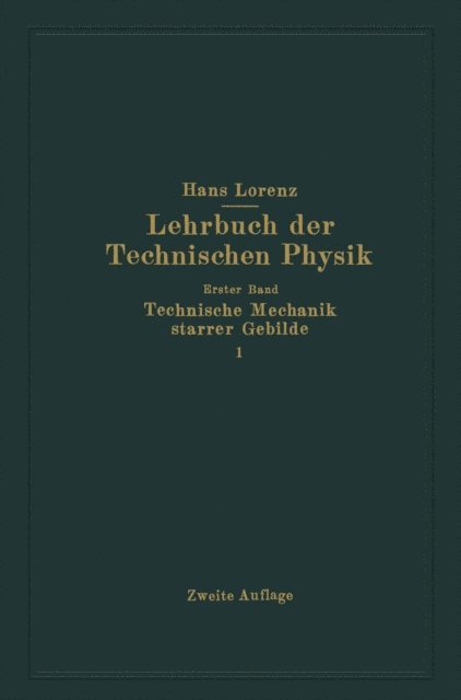 Hans Lorenz - Technische Mechanik starrer Gebilde, E-bok