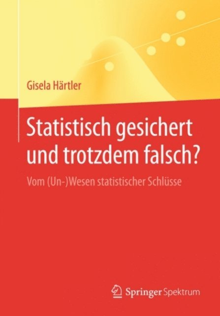 Gisela Hartler - Statistisch gesichert und trotzdem falsch?, E-bok