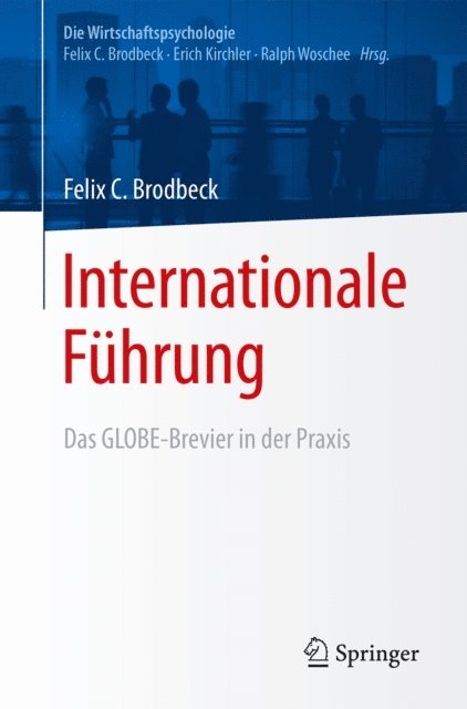 Felix C. Brodbeck, Ralph Woschee, Erich Kirchler, Felix C. Brodbeck - Internationale Führung, E-bok