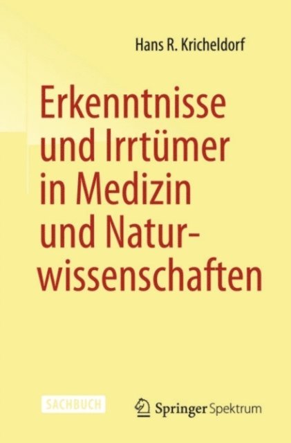 Hans R. Kricheldorf - Erkenntnisse und Irrtümer in Medizin und Naturwissenschaften, E-bok