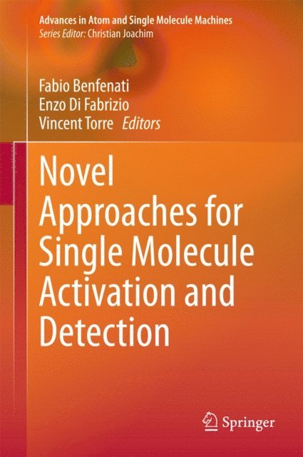 Vincent Torre, Enzo Di Fabrizio, Fabio Benfenati - Novel Approaches for Single Molecule Activation and Detection, E-bok