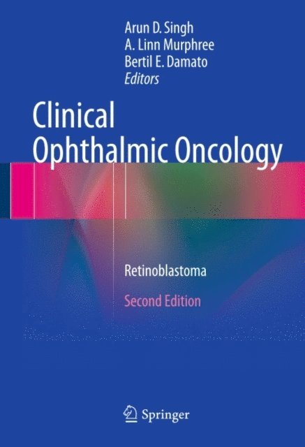 Bertil E. Damato, A. Linn Murphree, Arun D. Singh - Clinical Ophthalmic Oncology, E-bok