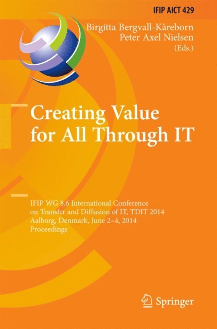 Peter Axel Nielsen, Birgitta Bergvall-Kareborn - Creating Value for All Through IT, E-bok