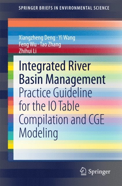 Zhihui Li, Tao Zhang, Feng Wu, Yi Wang, Xiangzheng Deng - Integrated River Basin Management, E-bok