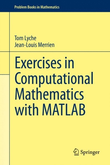 Jean-Louis Merrien, Tom Lyche - Exercises in Computational Mathematics with MATLAB, E-bok