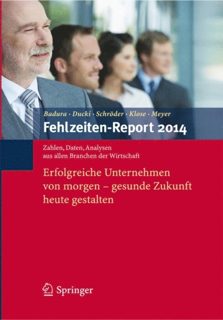 Markus Meyer, Joachim Klose, Helmut Schroder, Antje Ducki, Bernhard Badura - Fehlzeiten-Report 2014, E-bok