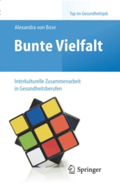 Alexandra Bose - Bunte Vielfalt - Interkulturelle Zusammenarbeit in Gesundheitsberufen, E-bok