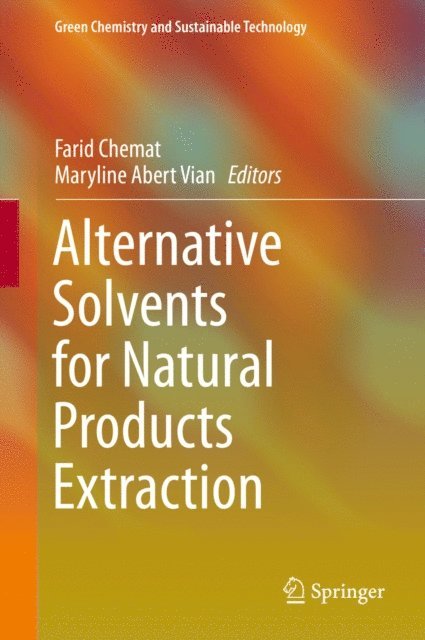 Maryline Abert Vian, Farid Chemat - Alternative Solvents for Natural Products Extraction, E-bok