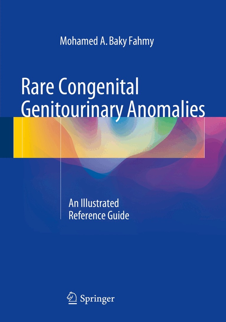 Mohamed A. Baky Fahmy - Rare Congenital Genitourinary Anomalies, Inbunden. Tillgänglighet: Lägg i varukorg