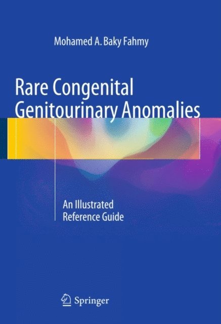 Mohamed A. Baky Fahmy - Rare Congenital Genitourinary Anomalies, E-bok. Tillgänglighet: Lägg i varukorg