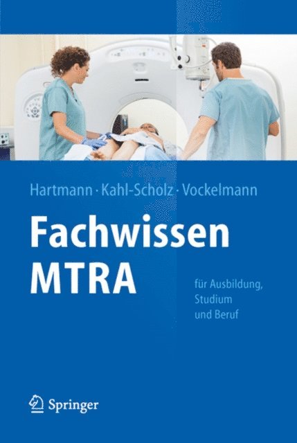 Christel Vockelmann, Martina Kahl-Scholz, Tina Hartmann - Fachwissen MTRA, E-bok