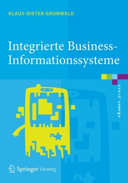 Klaus-Dieter Gronwald - Integrierte Business-Informationssysteme, E-bok