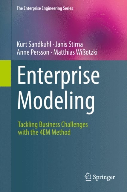 Matthias Wiotzki, Anne Persson, Janis Stirna, Kurt Sandkuhl - Enterprise Modeling, E-bok