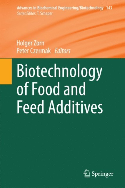 Peter Czermak, Holger Zorn - Biotechnology of Food and Feed Additives, E-bok