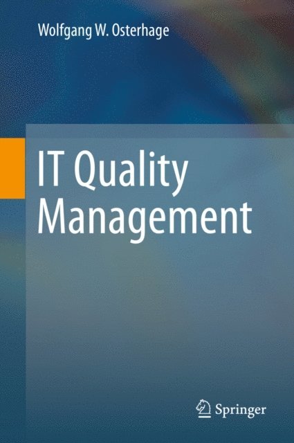Wolfgang W. Osterhage - IT Quality Management, E-bok
