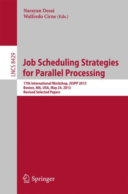 Walfredo Cirne, Narayan Desai - Job Scheduling Strategies for Parallel Processing, E-bok