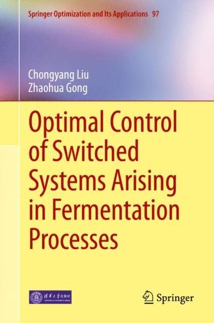 Zhaohua Gong, Chongyang Liu - Optimal Control of Switched Systems Arising in Fermentation Processes, E-bok