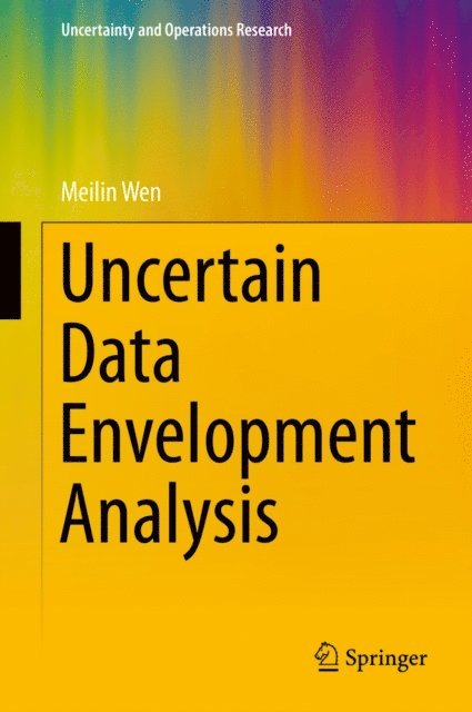 Meilin Wen - Uncertain Data Envelopment Analysis, E-bok