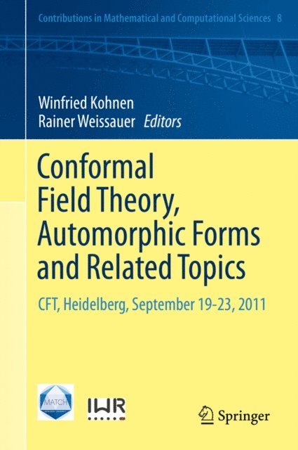 Rainer Weissauer, Winfried Kohnen - Conformal Field Theory, Automorphic Forms and Related Topics, E-bok