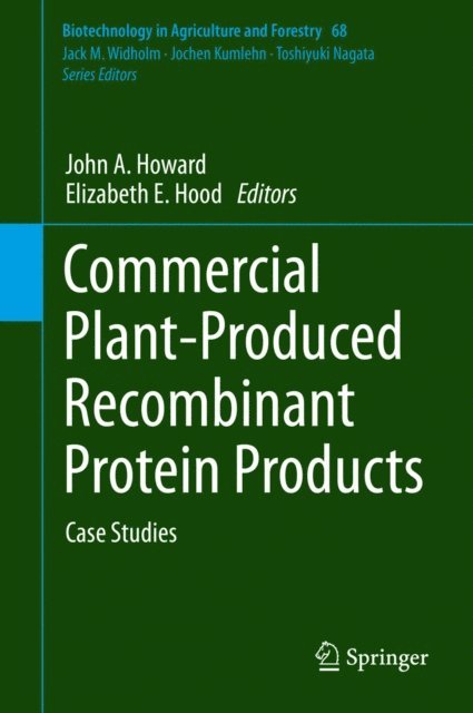 Elizabeth E. Hood, John A. Howard - Commercial Plant-Produced Recombinant Protein Products, E-bok