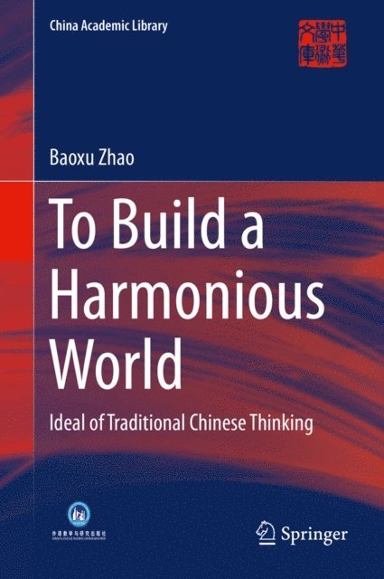 Baoxu Zhao - To Build a Harmonious World, E-bok