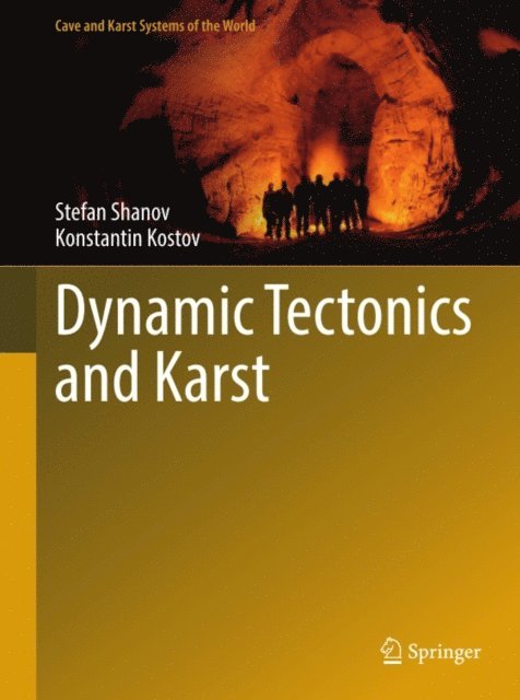 Konstantin Kostov, Stefan Shanov - Dynamic Tectonics and Karst, E-bok