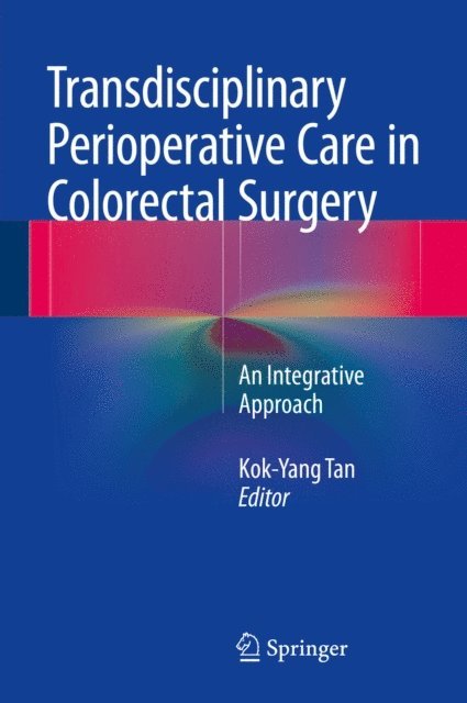 Kok-Yang Tan - Transdisciplinary Perioperative Care in Colorectal Surgery, E-bok. Tillgänglighet: Lägg i varukorg